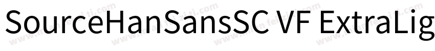 SourceHanSansSC VF ExtraLight Versi字体转换